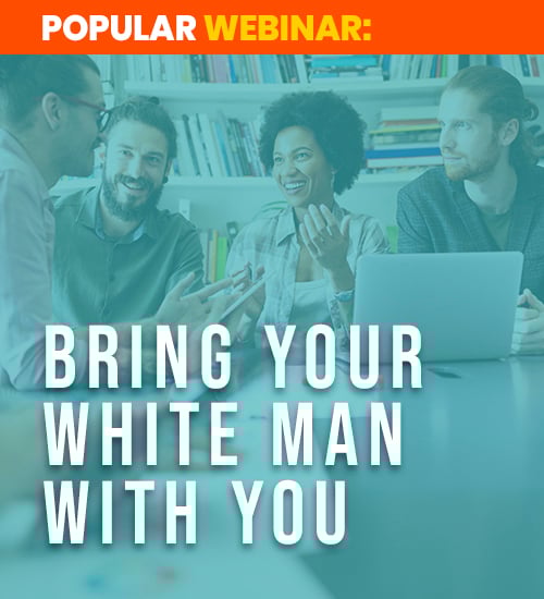 BRING YOUR WHITE MAN WITH YOU