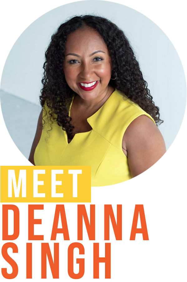 Meet Deanna Singh