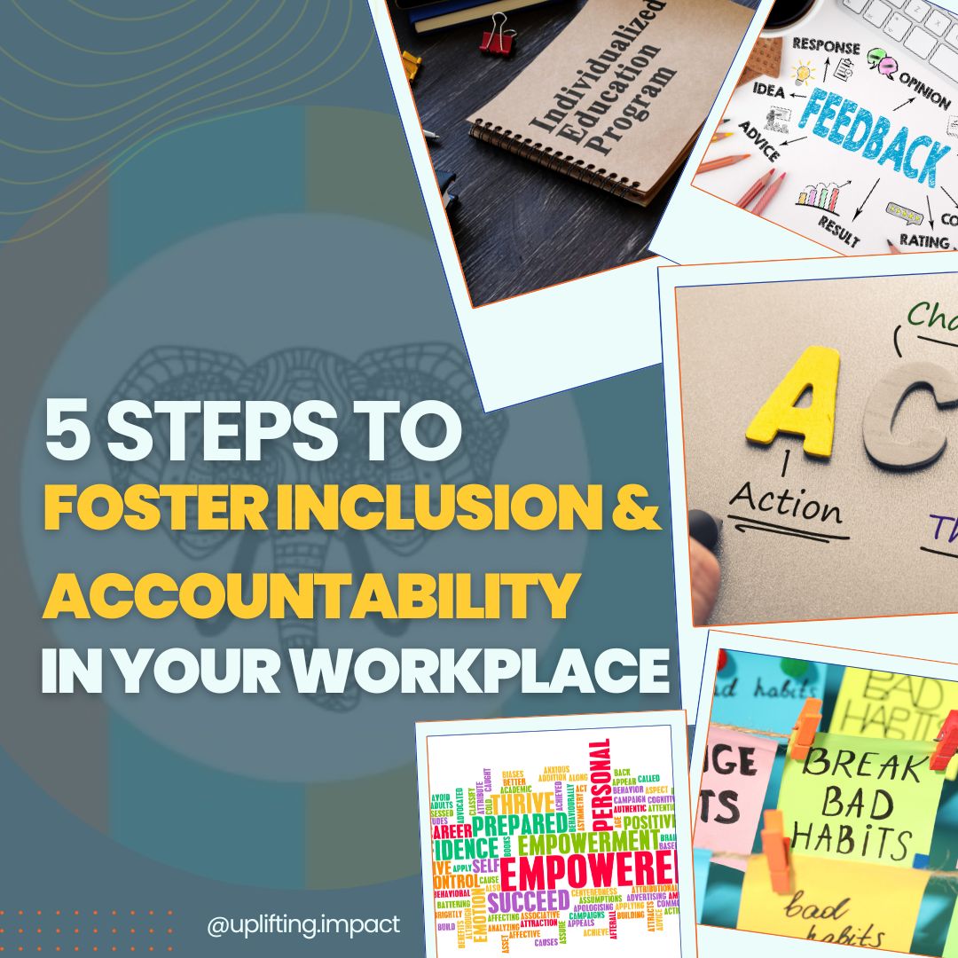5 Steps to Foster Inclusion and Accountability in Your Workplace